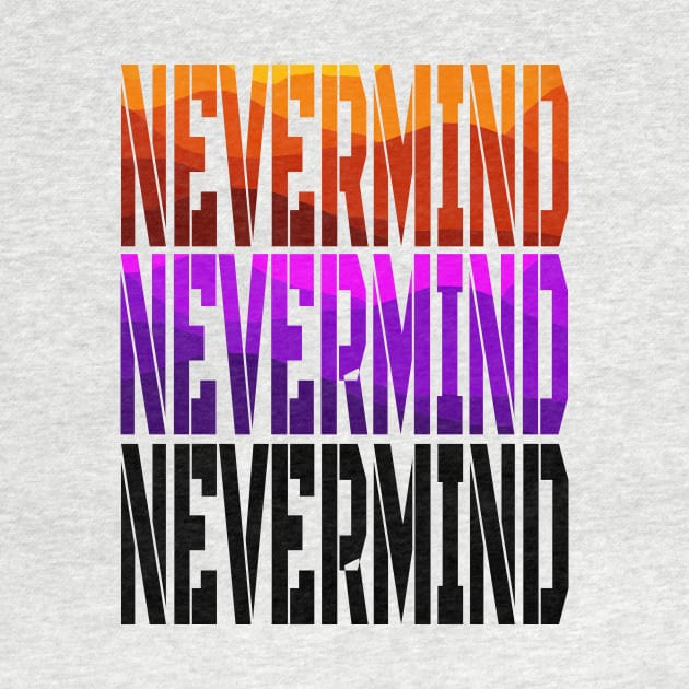 nevermind by svksesmatamv